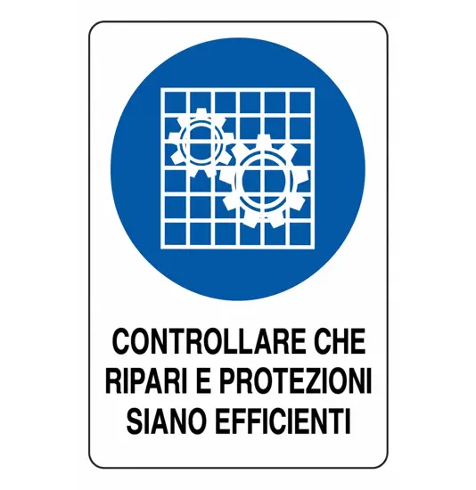 Cartello obbligo  controllare che ripari e protezioni siano efficienti