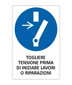 Cartello obbligo  togliere tensione prima di iniziare lavori o riparazioni