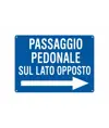 Cartello passaggio pedonale lato opposto