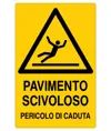 Cartello 'pavimento scivoloso pericolo di caduta'