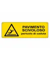 Cartello 'pavimento scivoloso pericolo di caduta'