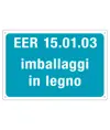 Cartello per rifiuti speciali 'EER 15. 01. 03 imballaggi in legno'