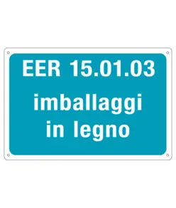 Cartello per rifiuti speciali 'EER 15. 01. 03 imballaggi in legno'