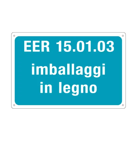 Cartello per rifiuti speciali 'EER 15. 01. 03 imballaggi in legno'