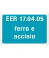 Cartello per rifiuti speciali 'EER 17. 04. 05 ferro e acciaio'