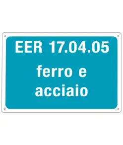 Cartello per rifiuti speciali 'EER 17. 04. 05 ferro e acciaio'