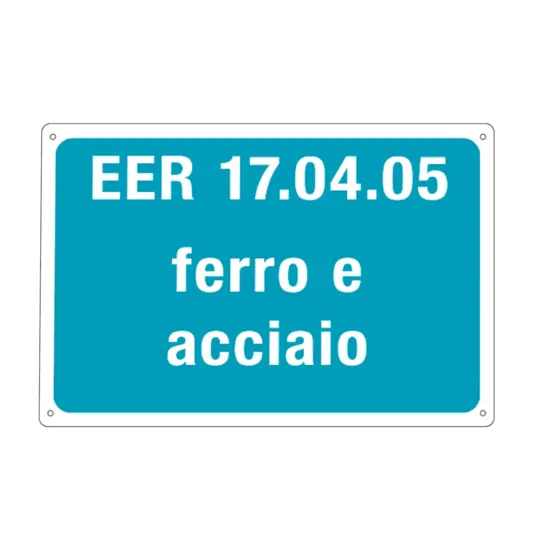 Cartello per rifiuti speciali 'EER 17. 04. 05 ferro e acciaio'