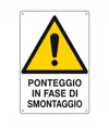 Cartello 'pericolo attenzione ponteggio in fase di smontaggio'