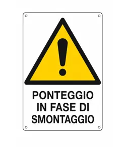 Cartello 'pericolo attenzione ponteggio in fase di smontaggio'