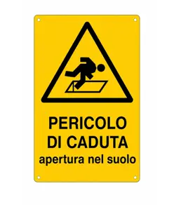 Cartello 'pericolo di caduta apertura nel suolo'