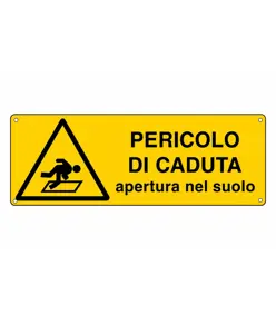 Cartello 'pericolo di caduta apertura nel suolo'