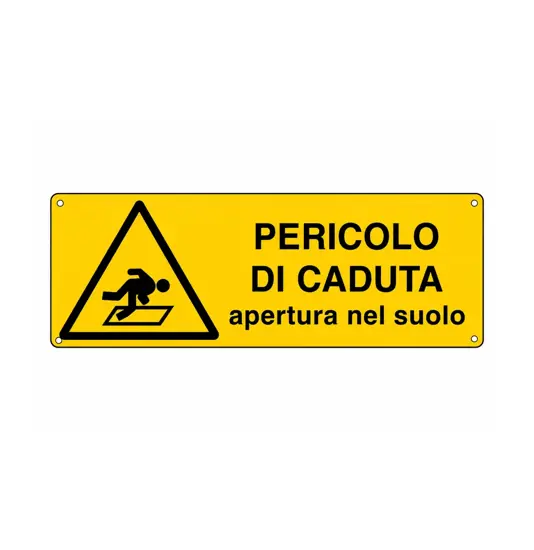 Cartello 'pericolo di caduta apertura nel suolo'