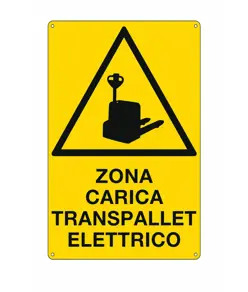 Cartello 'Pericolo zona carica traspallet elettrico'