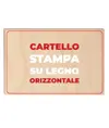 Cartello personalizzato con stampa su legno formato orizzontale