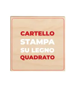 Cartello personalizzato con stampa su legno formato quadrato