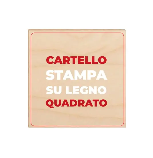 Cartello personalizzato con stampa su legno formato quadrato