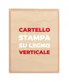 Cartello personalizzato con stampa su legno formato verticale