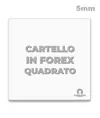 Cartello personalizzato in forex da 5mm formato quadrato