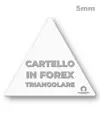 Cartello personalizzato in forex da 5mm formato triangolare