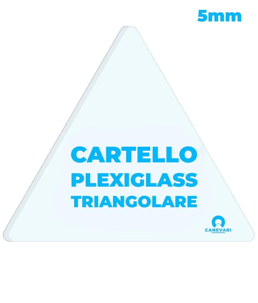 Cartello personalizzato in plexiglass da 5mm formato triangolare, varie dimensioni - prodotto premium - supporto trasparente