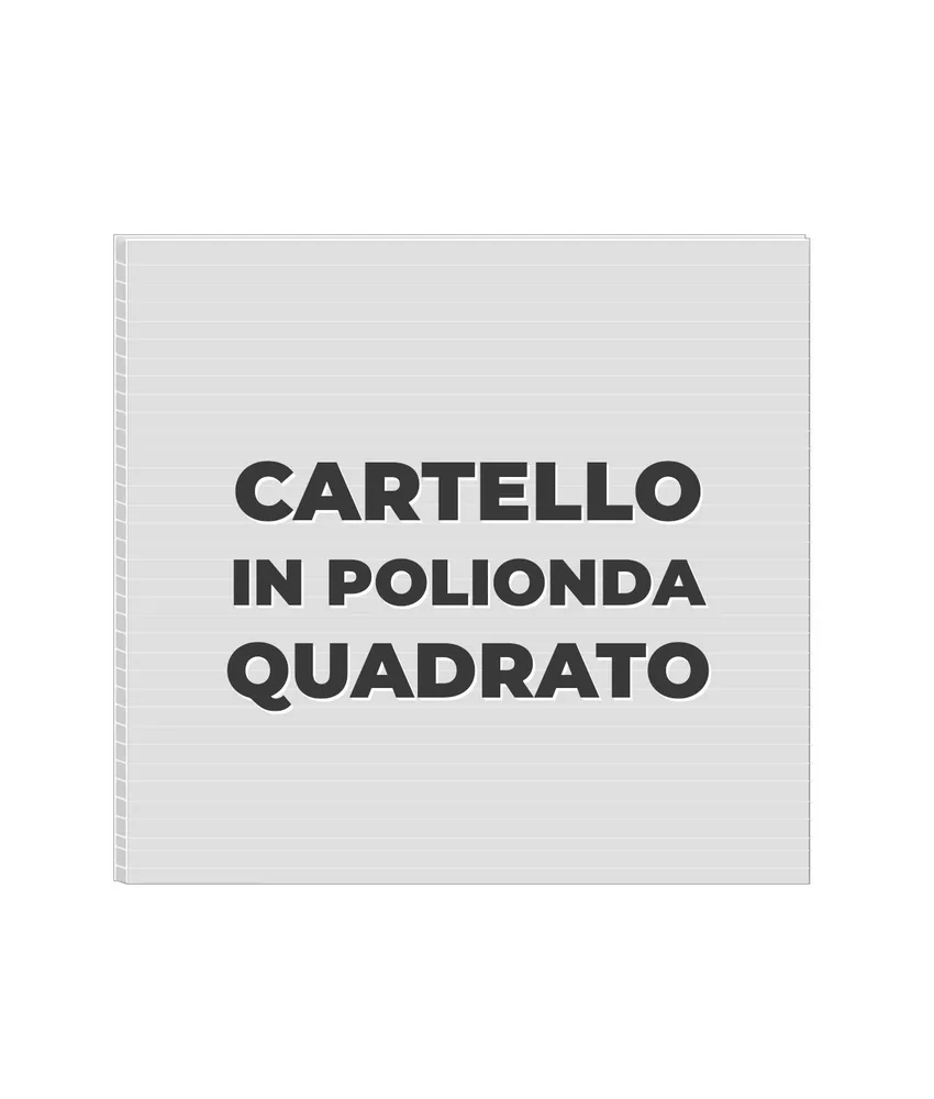 Cartello personalizzato in polionda formato quadrato, varie dimensioni - leggero e robusto - polipropilene alveolare