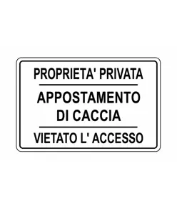 Cartello 'proprietà privata appostamento di caccia vietato l'accesso'