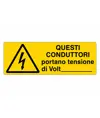 Cartello 'questi conduttori portano tensione di volt___'