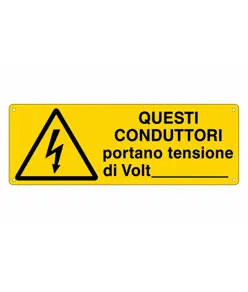 Cartello 'questi conduttori portano tensione di volt___'