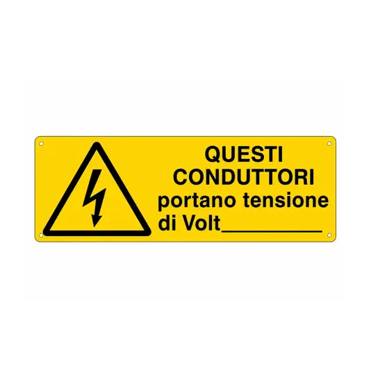 Cartello 'questi conduttori portano tensione di volt___'