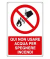 Cartello  qui non usare acqua per spegnere incendi
