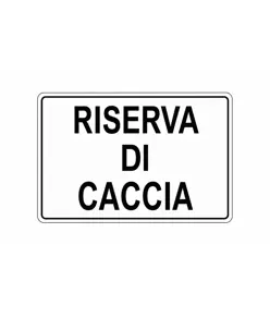 Cartello 'Riserva di caccia'