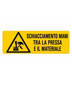 Cartello 'schiacciamento mani tra la pressa e il materiale'