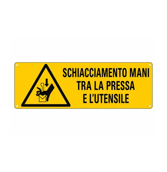 Cartello 'schiacciamento mani tra la pressa e l'utensile'