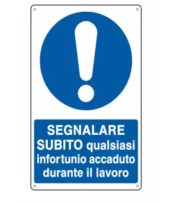 Cartello  Segnalare subito qualsiasi infortunio