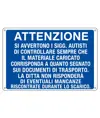 Cartello 'si avvertono gli autisti al controllo che il materiale corrisponda'