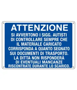 Cartello 'si avvertono gli autisti al controllo che il materiale corrisponda'