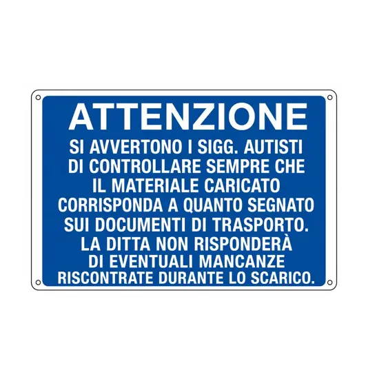 Cartello 'si avvertono gli autisti al controllo che il materiale corrisponda'