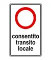 Cartello stradale divieto di transito eccetto locale