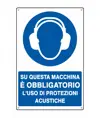 Cartello  su questa macchina è obbligatorio l'uso di protezioni acustiche