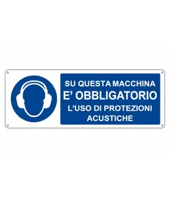 Cartello  su questa macchina è obbligatorio l'uso di protezioni acustiche