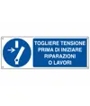 Cartello  togliere tensione prima di iniziare riparazioni o lavori