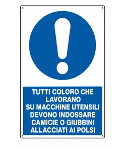 Cartello  Tutti coloro che lavorano su su macchine utensili devono indossare