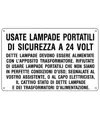 Cartello 'usate lampade portatili di sicurezza a 24 volt'