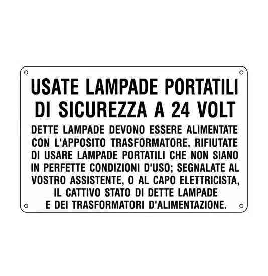 Cartello 'usate lampade portatili di sicurezza a 24 volt'