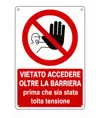 Cartello vietato  accedere oltre la barriera prima che sia stata tolta la tensione