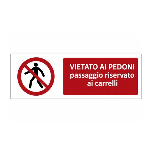 Cartello vietato  ai pedoni passaggio riservato ai carrelli