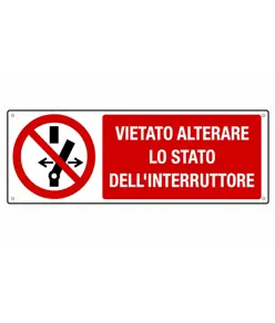 Cartello  vietato alterare lo stato interruttore