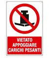 Cartello vietato  appoggiare carichi pesanti