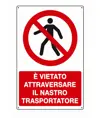 Cartello vietato  attraversare il nastro trasportatore