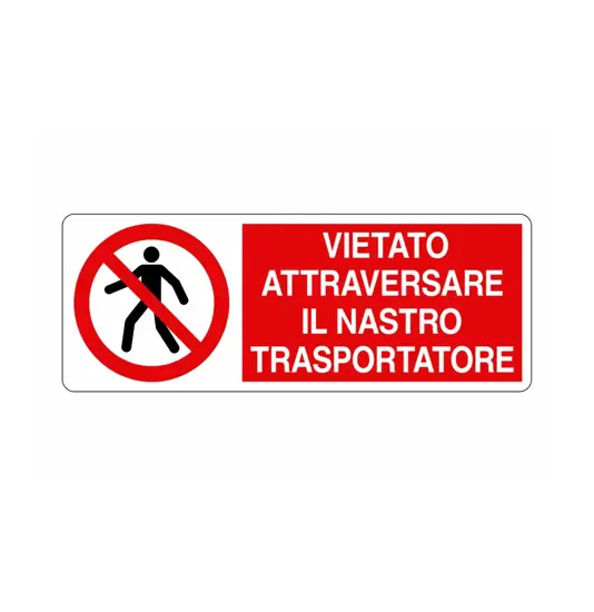 Cartello vietato  attraversare il nastro trasportatore